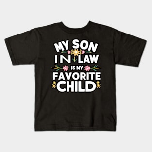 My Son In Law Is My Favorite Child Family Humor Kids T-Shirt